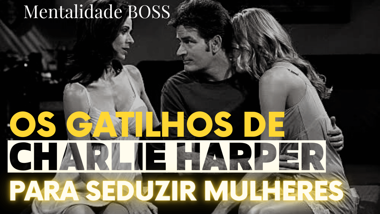 Os Gatilhos de Charlie Harper para seduzir mulheres!!