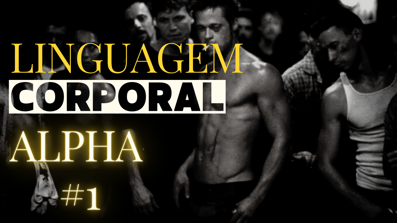 Linguagem corporal de Homem Alpha!