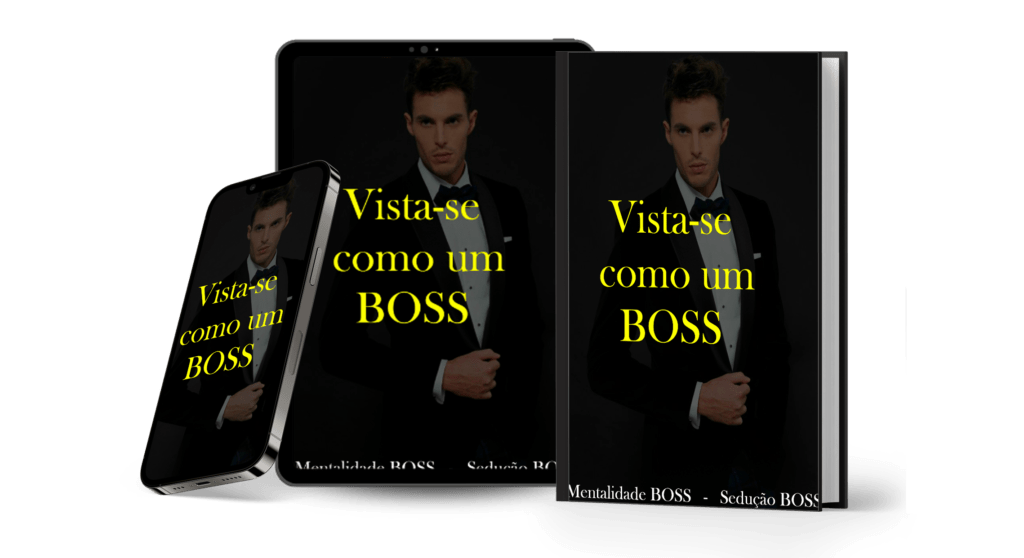 Vista-se como um BOSS!